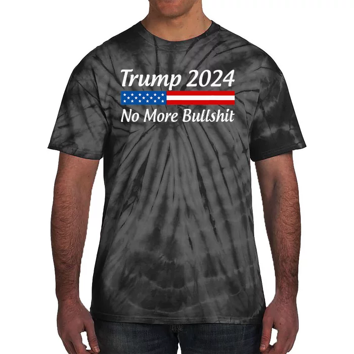 Trump 2024 No More Bullshit Tie-Dye T-Shirt