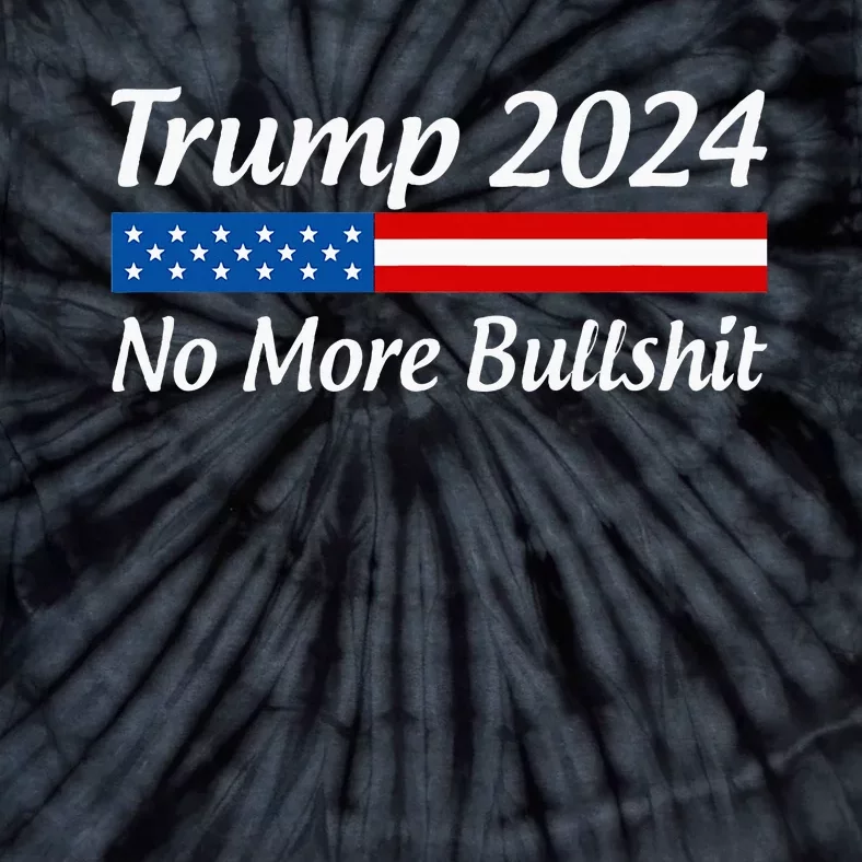 Trump 2024 No More Bullshit Tie-Dye T-Shirt