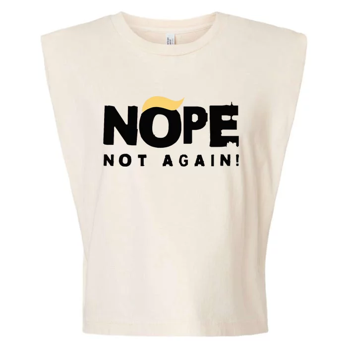 Trump 2024 Nope Not Again Funny Trump Garment-Dyed Women's Muscle Tee