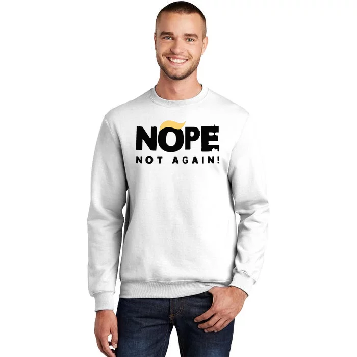 Trump 2024 Nope Not Again Funny Trump Sweatshirt