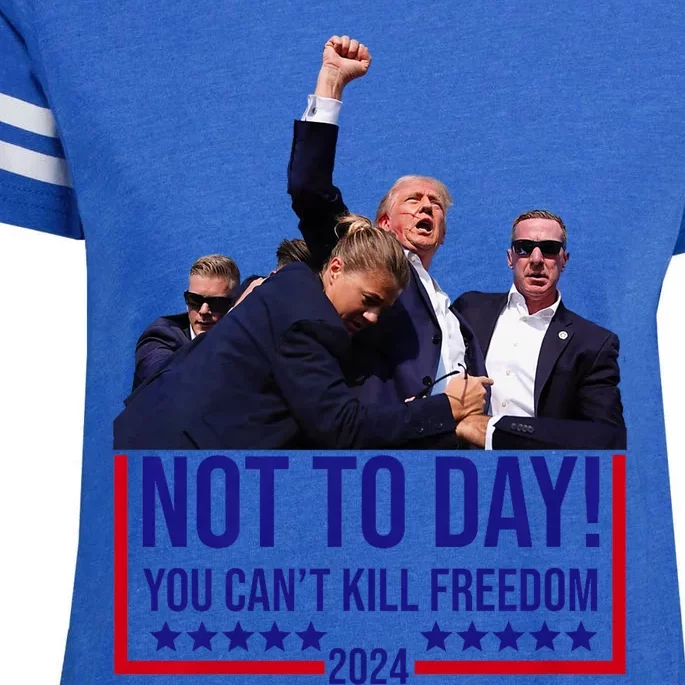 Trump 2024 Not Today You Cant Kill Freedom Enza Ladies Jersey Football T-Shirt