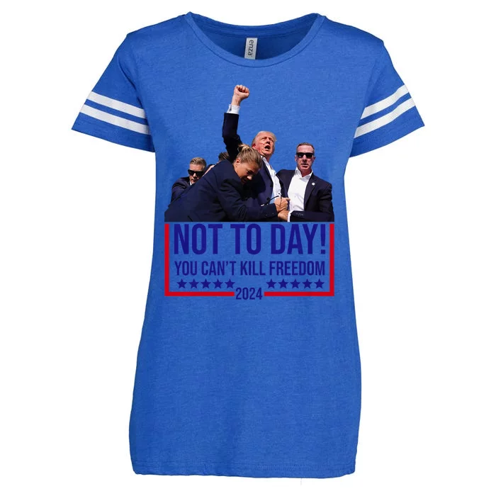 Trump 2024 Not Today You Cant Kill Freedom Enza Ladies Jersey Football T-Shirt