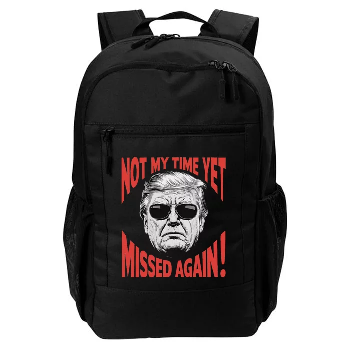 Trump 2024 Not My Time Yet Humor Daily Commute Backpack