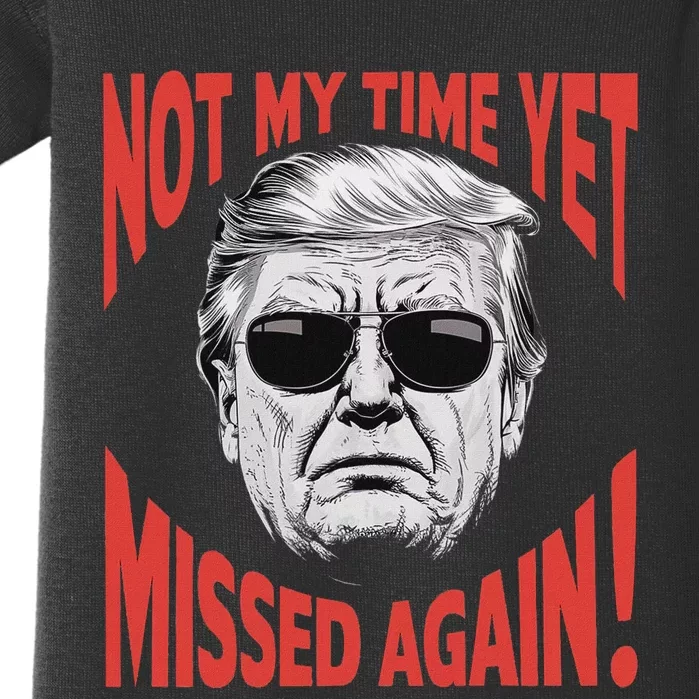 Trump 2024 Not My Time Yet Humor Baby Bodysuit