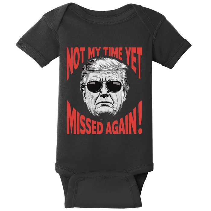 Trump 2024 Not My Time Yet Humor Baby Bodysuit