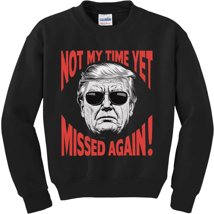 Trump 2024 Not My Time Yet Humor Kids Sweatshirt