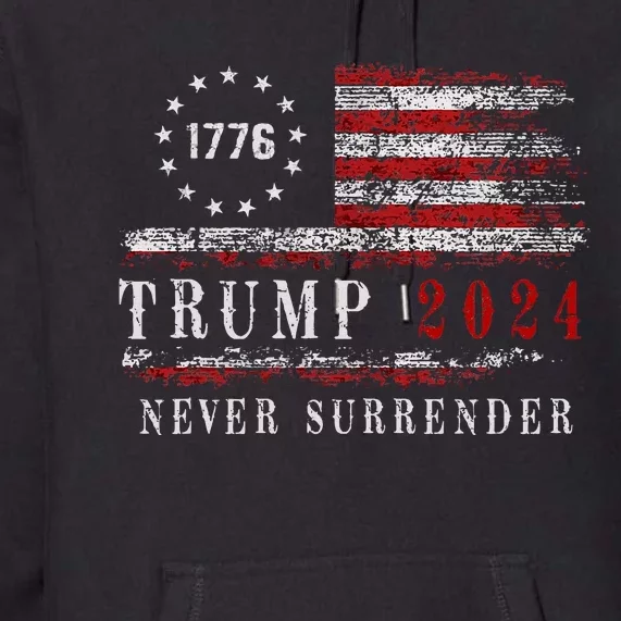 Trump 2024 Never Surrender President Legend Premium Hoodie