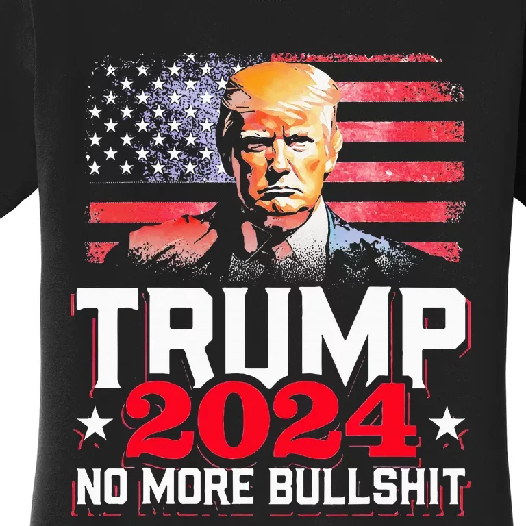 Trump 2024 No More Bull Shit America Flag Women's T-Shirt