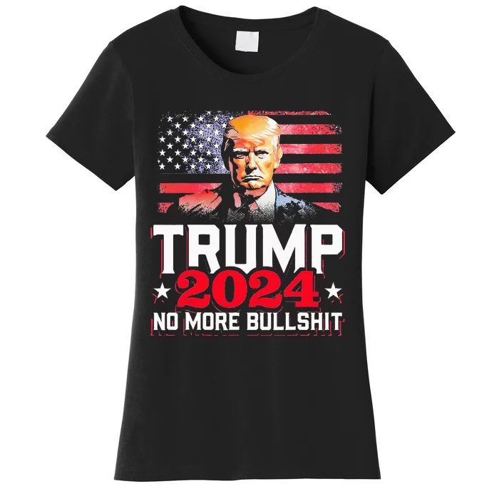 Trump 2024 No More Bull Shit America Flag Women's T-Shirt