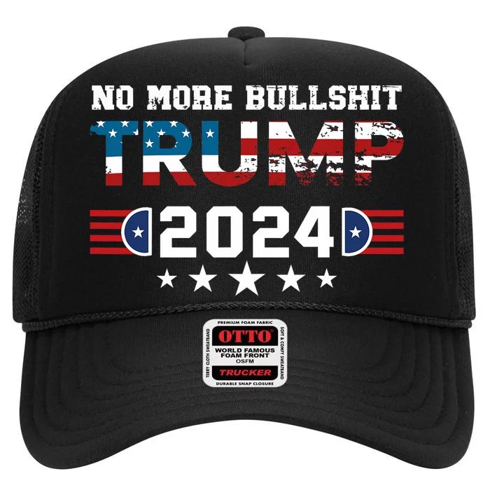 Trump 2024 No More Bullshit American Election 2024 High Crown Mesh Trucker Hat