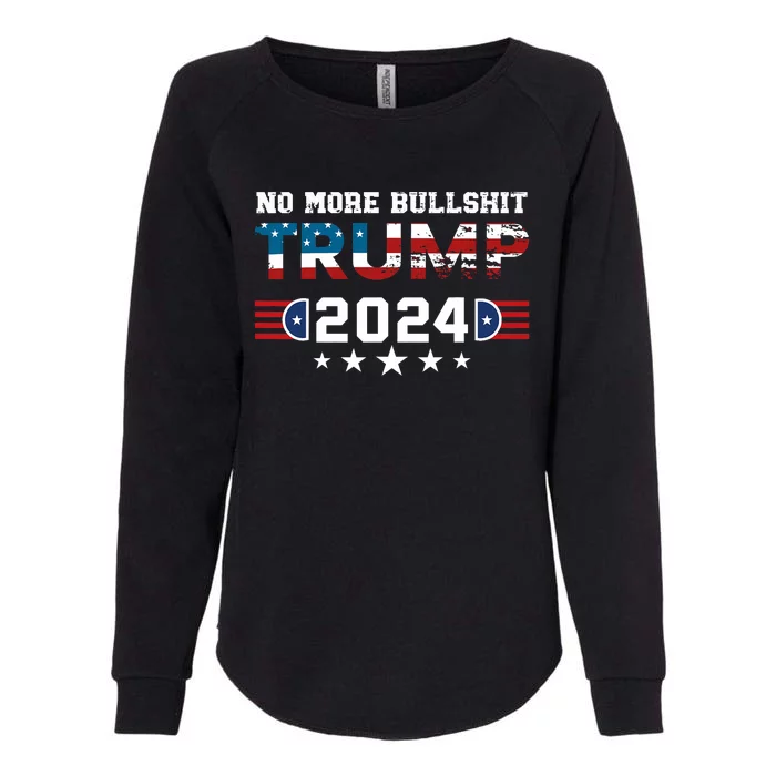 Trump 2024 No More Bullshit American Election 2024 Womens California Wash Sweatshirt