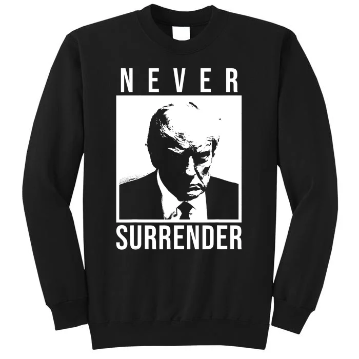 Trump 2024 Never Surrender Pro Trump Trump Mug Shot Sweatshirt