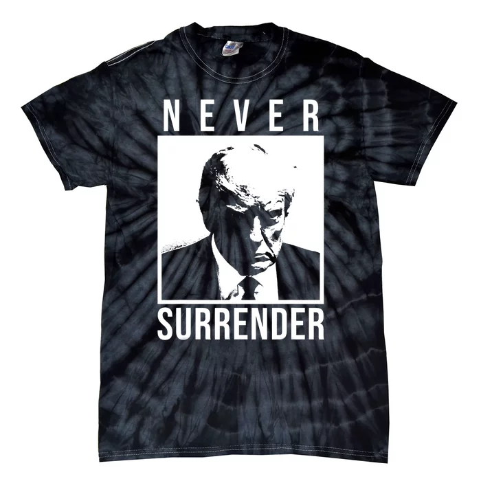 Trump 2024 Never Surrender Pro Trump Trump Mug Shot Tie-Dye T-Shirt