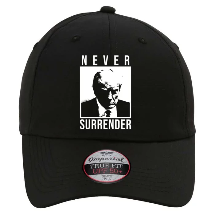 Trump 2024 Never Surrender Pro Trump Trump Mug Shot The Original Performance Cap