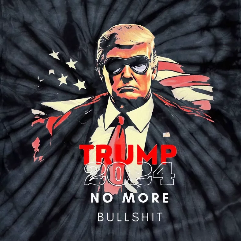 Trump 2024 No More Bullshit American Flag Tie-Dye T-Shirt