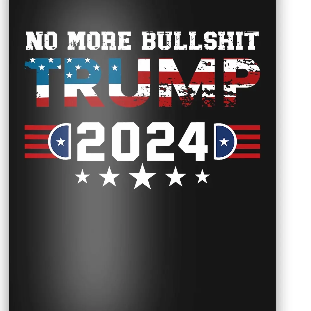 Trump 2024 No More Bullshit American Election 2024 Poster