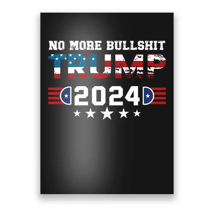 Trump 2024 No More Bullshit American Election 2024 Poster