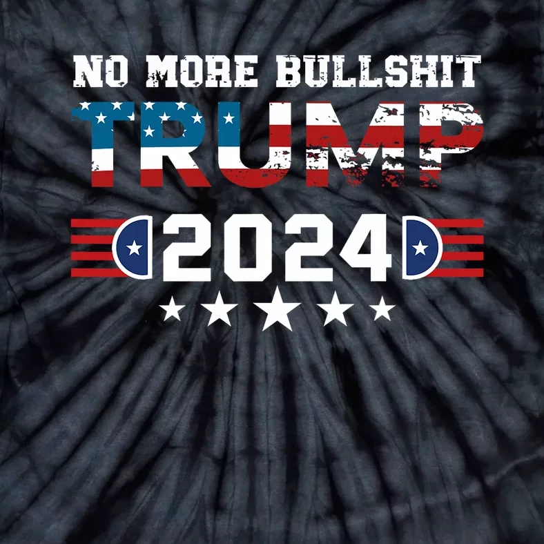 Trump 2024 No More Bullshit American Election 2024 Tie-Dye T-Shirt