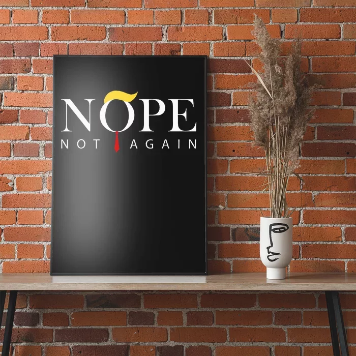 Trump 2024 Nope Not Again Funny Trump Poster