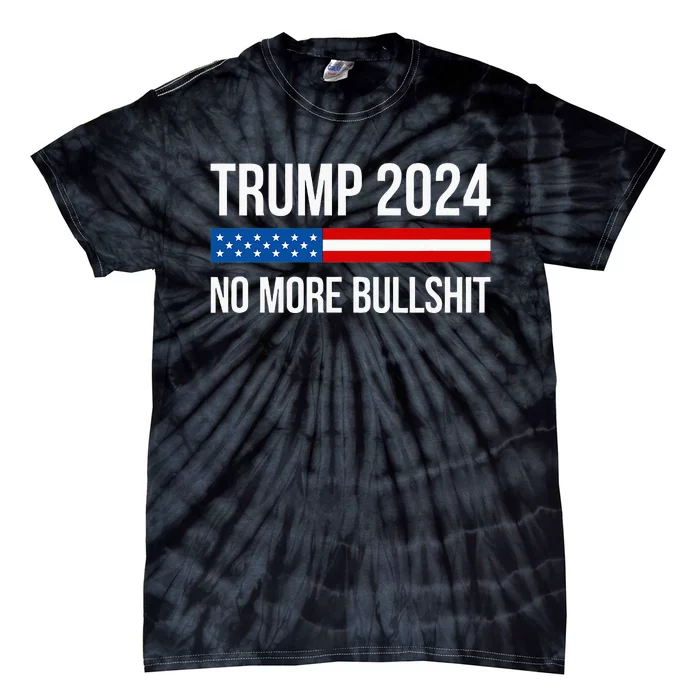 Trump 2024 No More Bullshit Tie-Dye T-Shirt