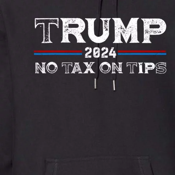 Trump 2024 No Tax On Tips Us Flag Premium Hoodie