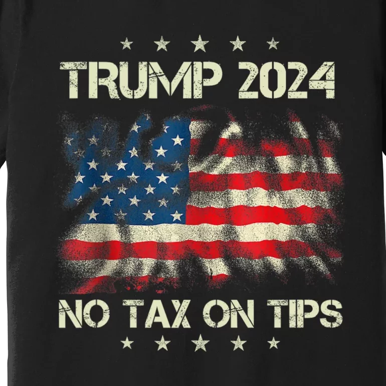 Trump 2024 No Tax On Tips Us Flag Premium T-Shirt