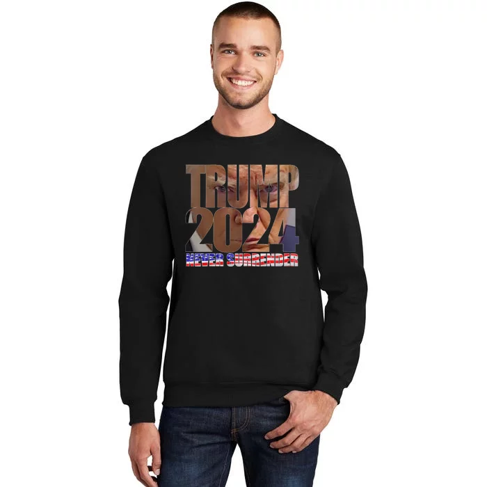 Trump 2024 Never Surrender Mugshot Tall Sweatshirt