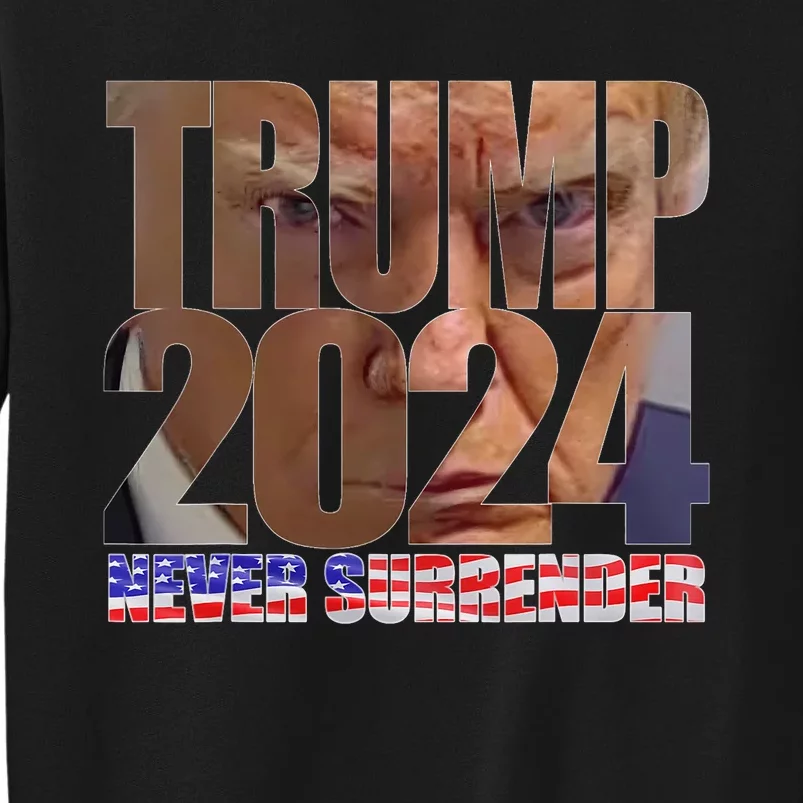 Trump 2024 Never Surrender Mugshot Tall Sweatshirt