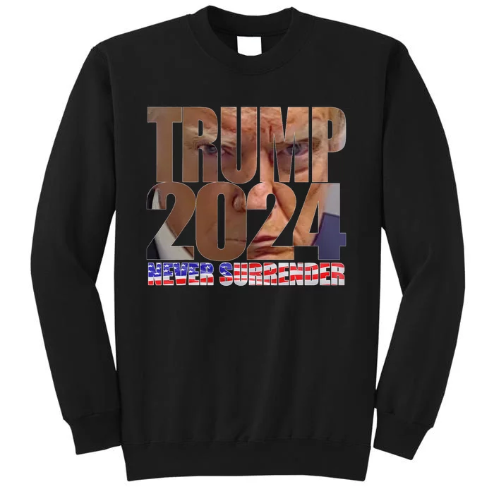 Trump 2024 Never Surrender Mugshot Tall Sweatshirt