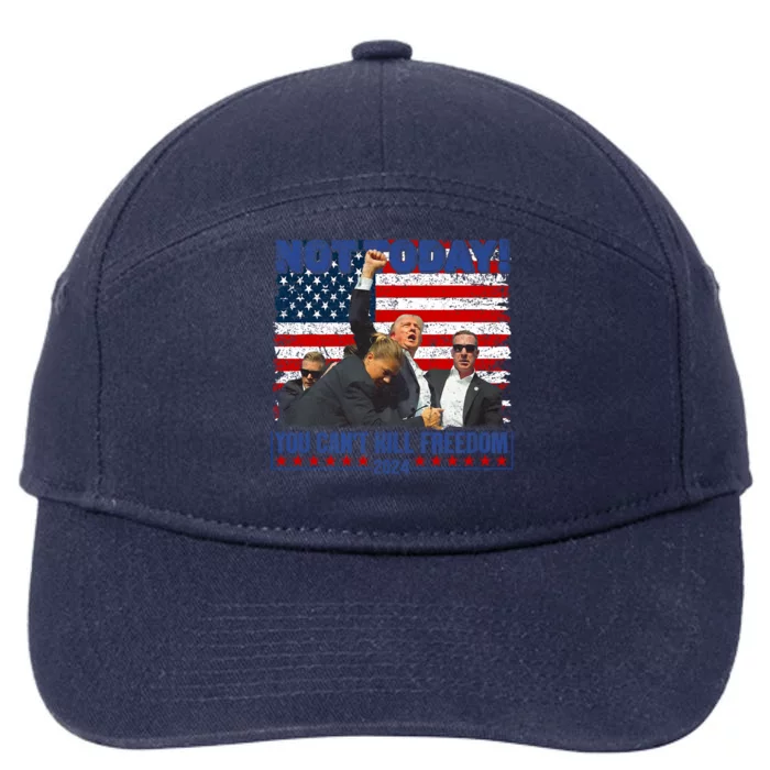 Trump 2024 Not Today You CanT Kill Freedom 7-Panel Snapback Hat