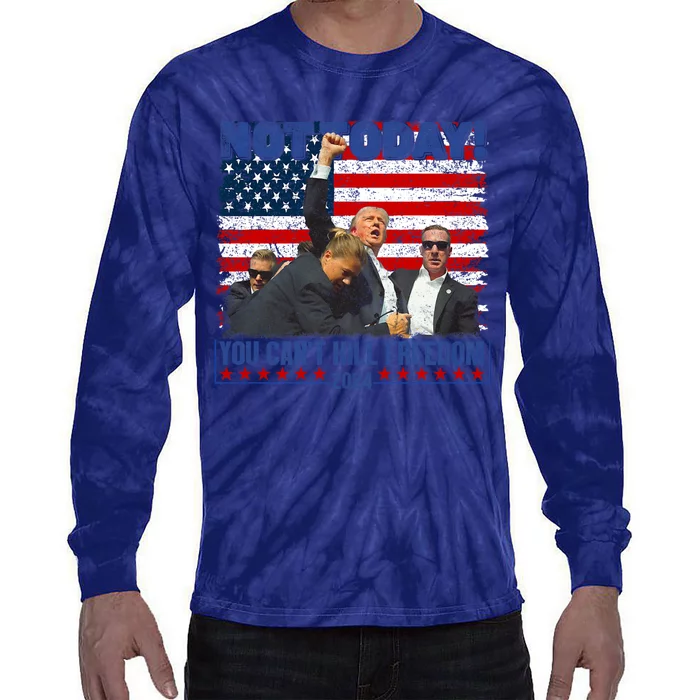 Trump 2024 Not Today You CanT Kill Freedom Tie-Dye Long Sleeve Shirt