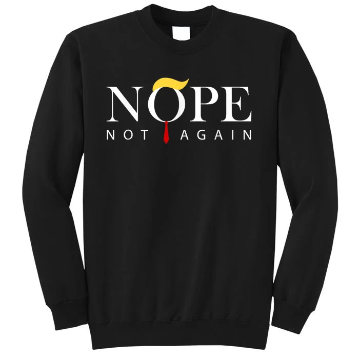 Trump 2024 Nope Not Again Funny Trump Sweatshirt