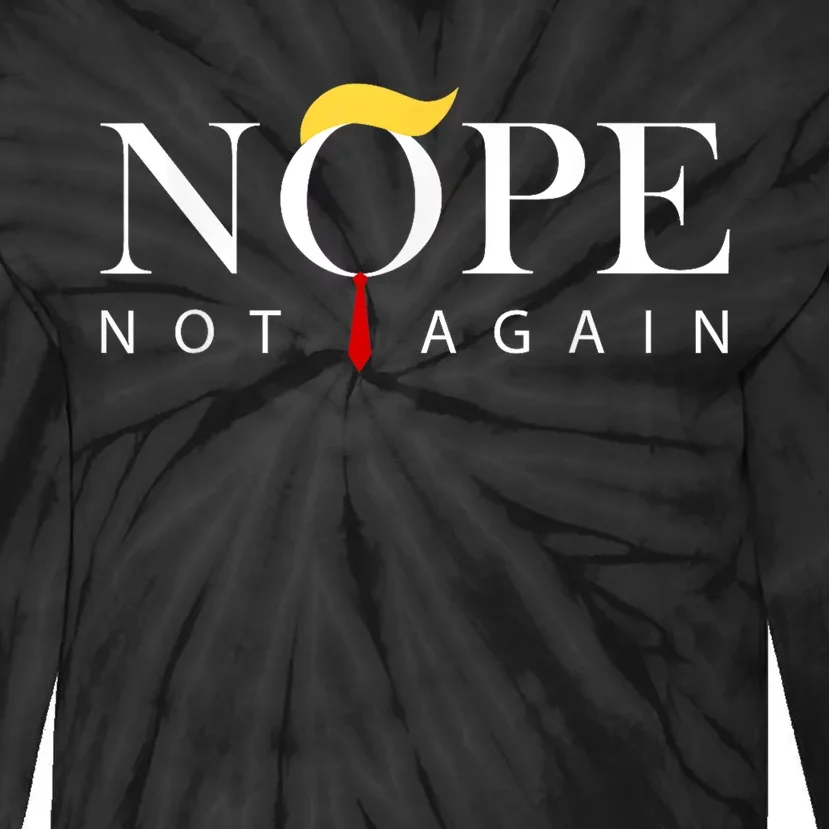 Trump 2024 Nope Not Again Funny Trump Tie-Dye Long Sleeve Shirt