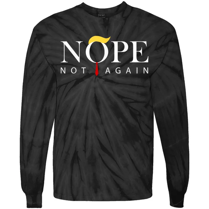 Trump 2024 Nope Not Again Funny Trump Tie-Dye Long Sleeve Shirt