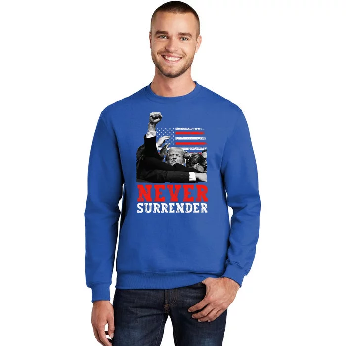 Trump 2024 Never Surrender Trump 2024 Republican Tall Sweatshirt