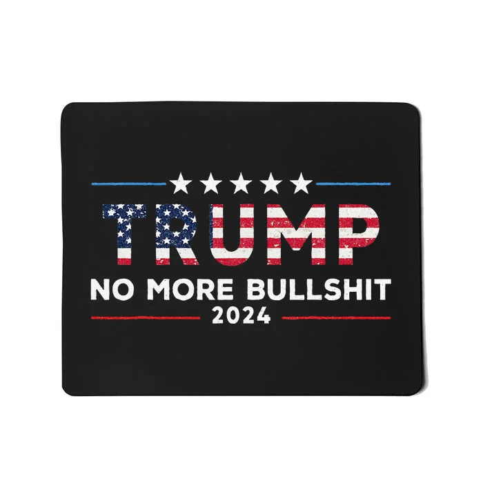 Trump 2024 No More Bullshit Political Mousepad