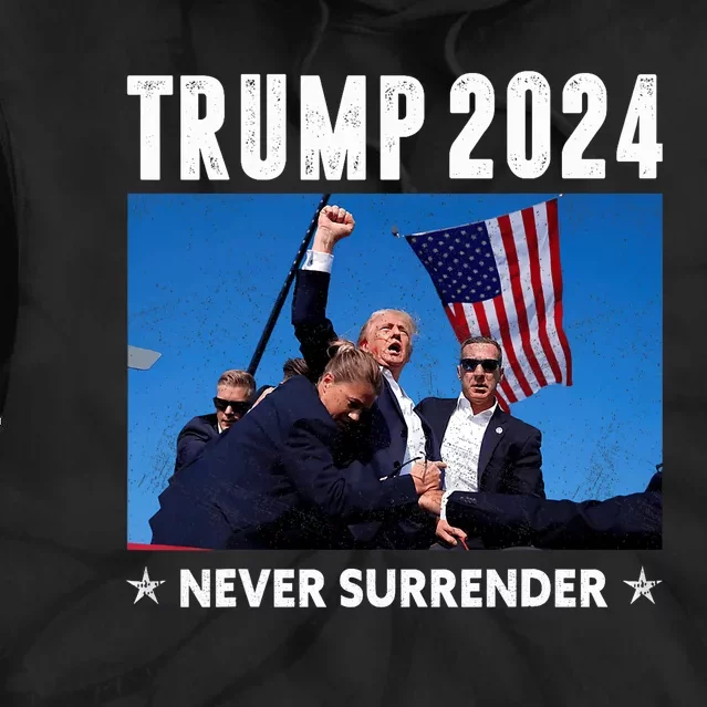 Trump 2024 Never Surrender Trump Assassinated Tie Dye Hoodie