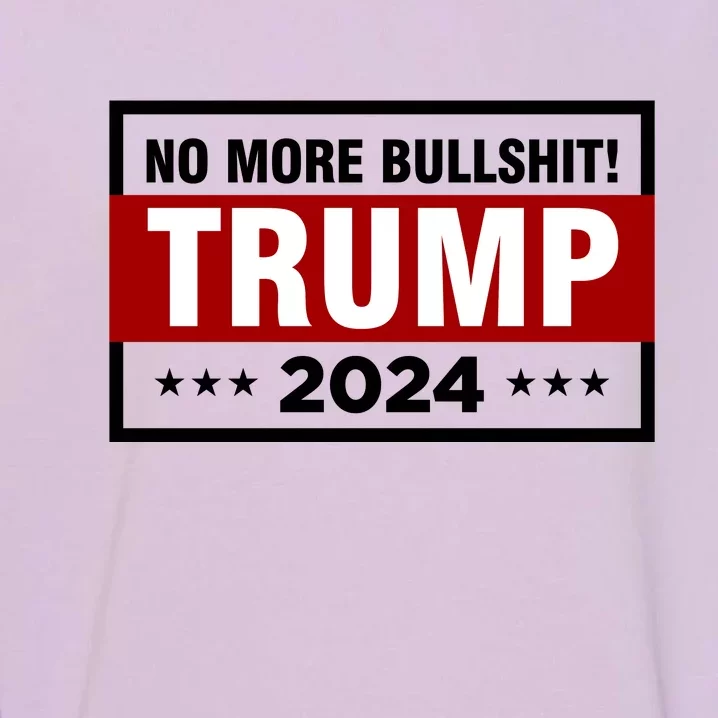 Trump 2024 No More BS Save America USA Vote Garment-Dyed Sweatshirt