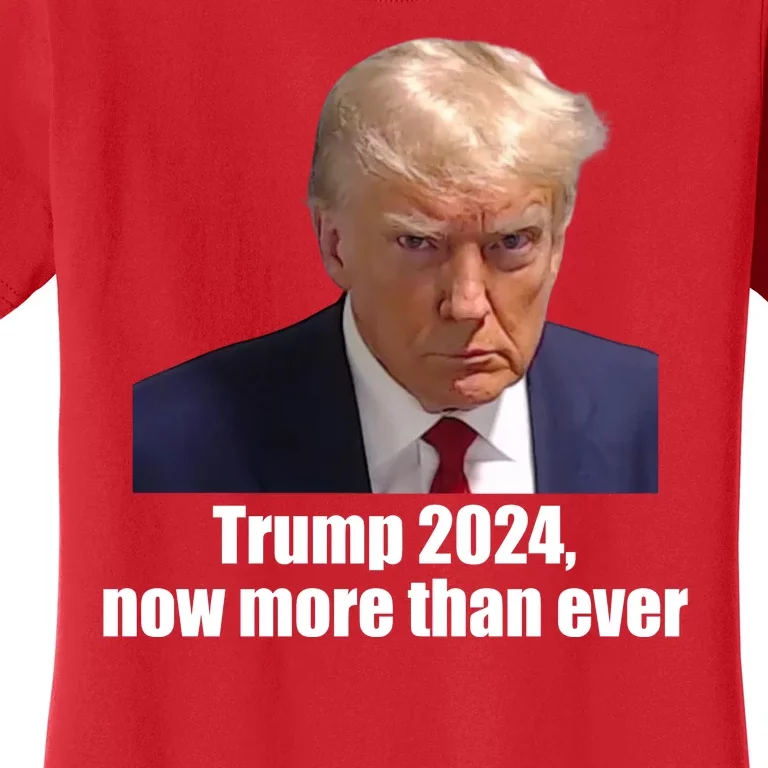 Trump 2024 Now More Than Ever Women's T-Shirt