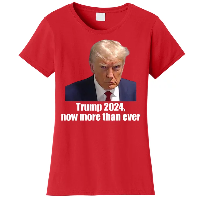 Trump 2024 Now More Than Ever Women's T-Shirt