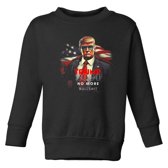 Trump 2024 No More Bullshit American Flag Toddler Sweatshirt