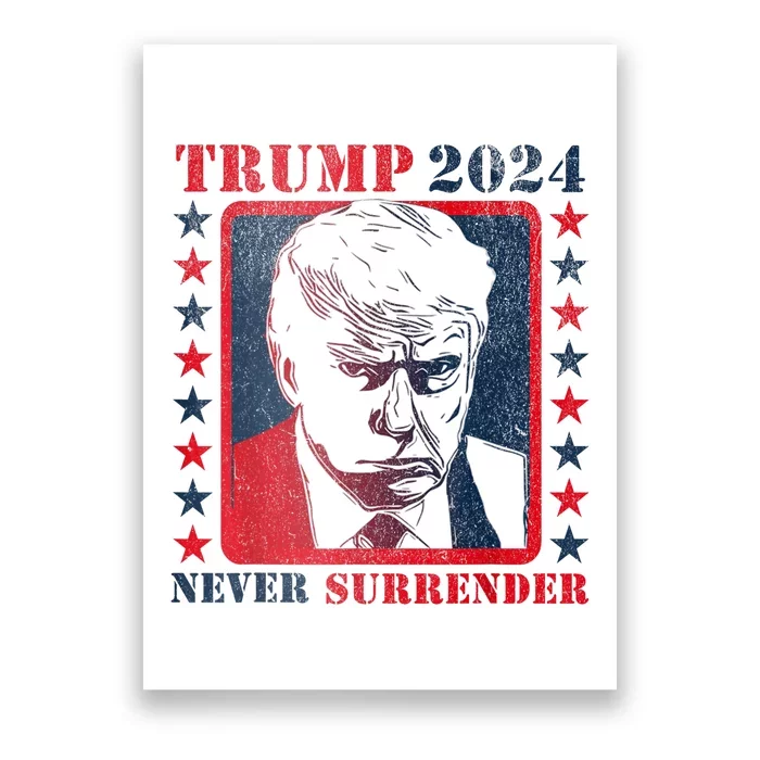 Trump 2024 Never Surrender Donald Trump Mug Shot Poster