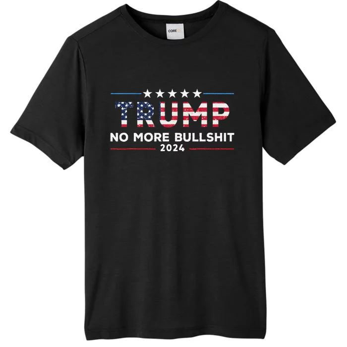 Trump 2024 No More Bullshit Political ChromaSoft Performance T-Shirt