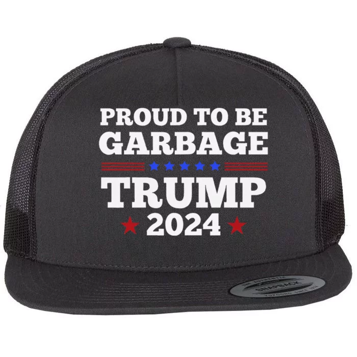 Trump 2024 Proud To Be Garbage Presidential Election Flat Bill Trucker Hat