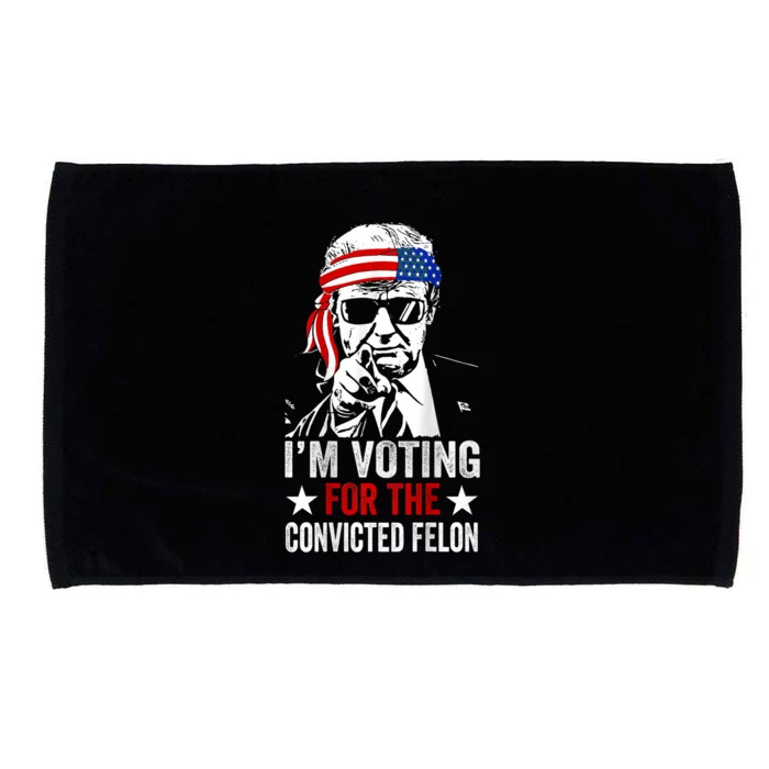 Trump 2024 Patriotic IM Voting Convicted Felon Microfiber Hand Towel