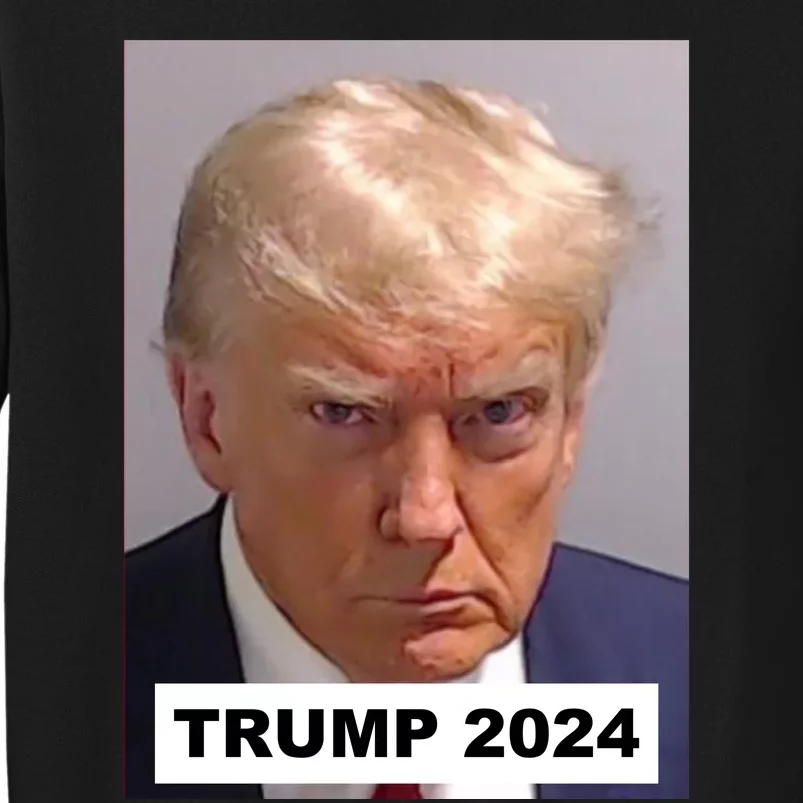 Trump 2024 President Donald Trump 2024 Tall Sweatshirt