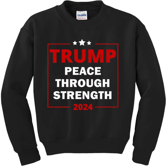 Trump 2024 Peace Through Strength Trump Peace Support Maga Kids Sweatshirt