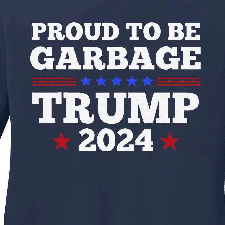 Trump 2024 Proud To Be Garbage Presidential Election Ladies Long Sleeve Shirt