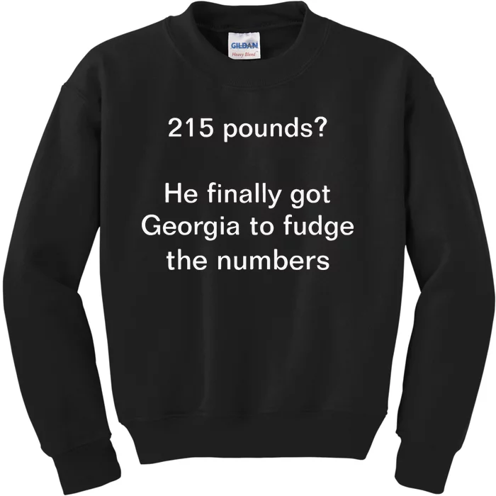 Top 215 Pounds He Finally Got Georgia To Fudge The Numbers Kids Sweatshirt