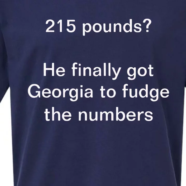 Top 215 Pounds He Finally Got Georgia To Fudge The Numbers Sueded Cloud Jersey T-Shirt